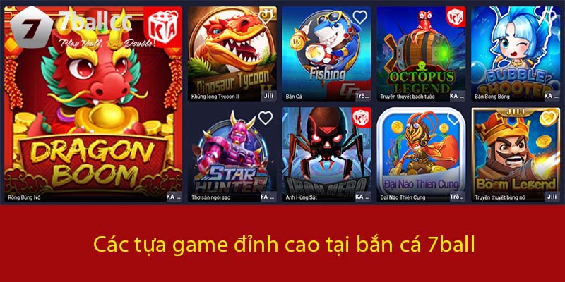 Các tựa game đỉnh cao tại Bắn Cá 7BALL