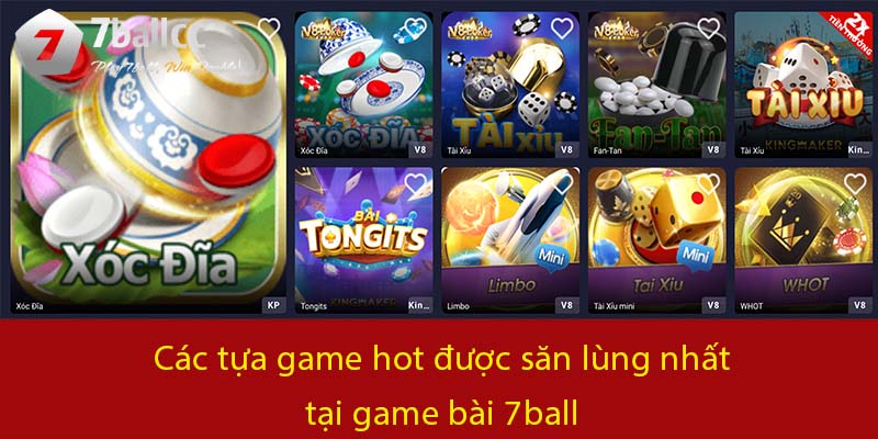 Các tựa game hot được săn lùng nhất tại Game Bài 7BALL