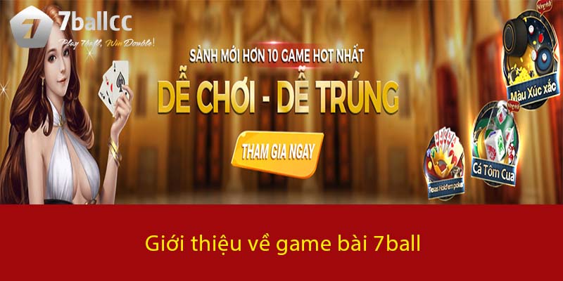 Giới thiệu về Game Bài 7BALL