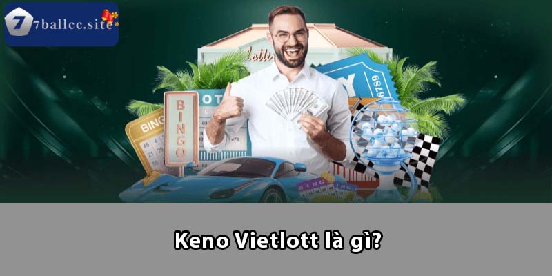 Keno Vietlott là gì?