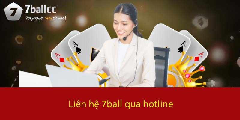 Liên hệ 7BALL qua Hotline