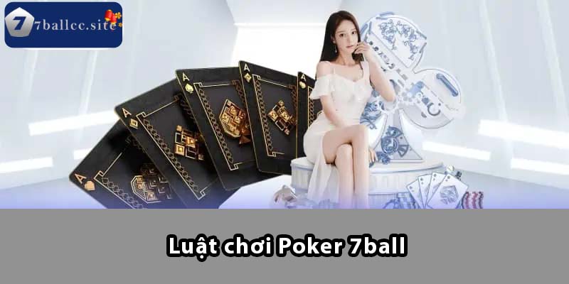 Luật chơi Poker 7BALL