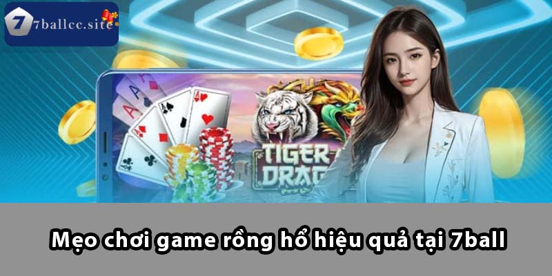 Mẹo chơi game Rồng Hổ hiệu quả tại 7BALL