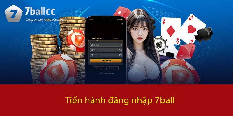 Tiến hành đăng nhập 7BALL