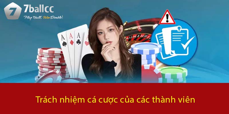 Trách nhiệm cá cược của các thành viên