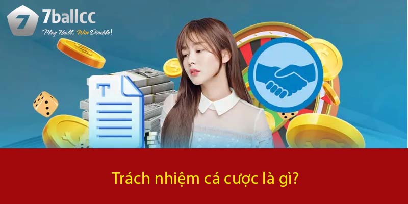 Trách nhiệm cá cược là gì?